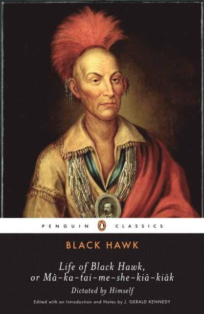 Black Hawk - Life of Black Hawk, or Ma-ka-tai-me-she-kia-kiak, E-bok