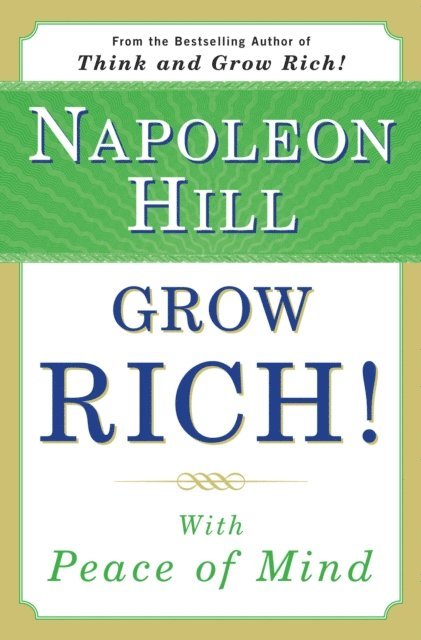 Napoleon Hill - Grow Rich! With Peace of Mind, E-bok