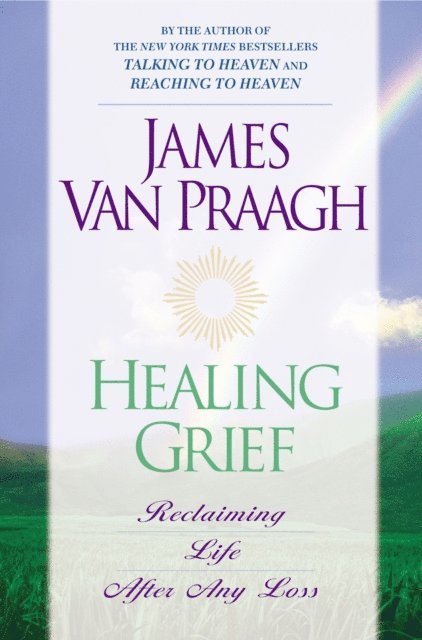James Van Praagh - Healing Grief, E-bok
