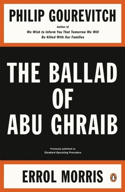 Errol Morris, Philip Gourevitch - Ballad of Abu Ghraib, E-bok