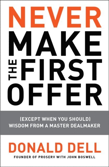 John Boswell, Donald Dell - Never Make the First Offer, E-bok