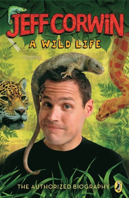 Jeff Corwin - Jeff Corwin: A Wild Life, E-bok