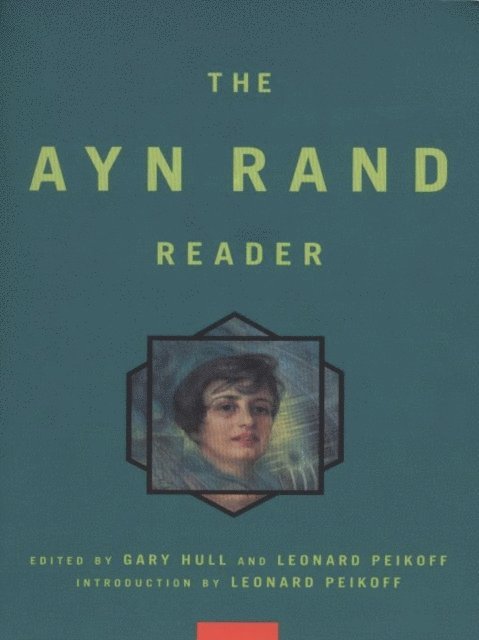 Ayn Rand, Gary Hull - Ayn Rand Reader, E-bok