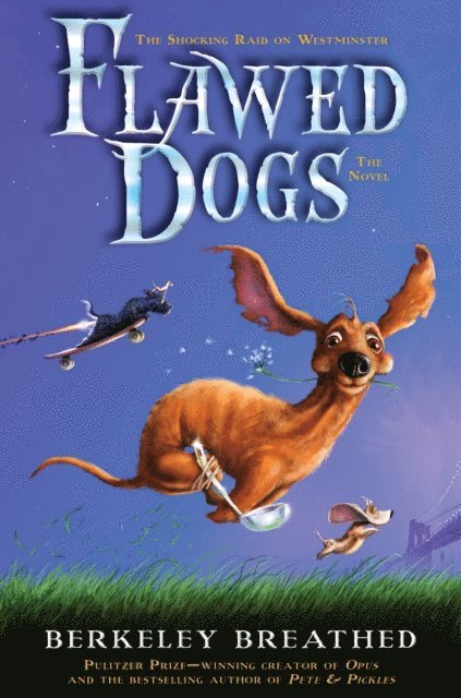 Berkeley Breathed - Flawed Dogs: The Novel, E-bok