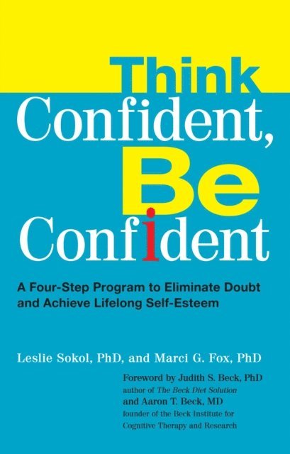 Marci Fox, Leslie Sokol - Think Confident, Be Confident, E-bok