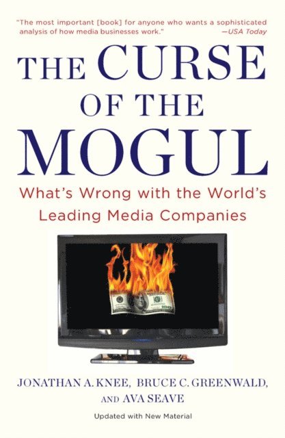 Ava Seave, Bruce C. Greenwald, Jonathan A. Knee - Curse of the Mogul, E-bok