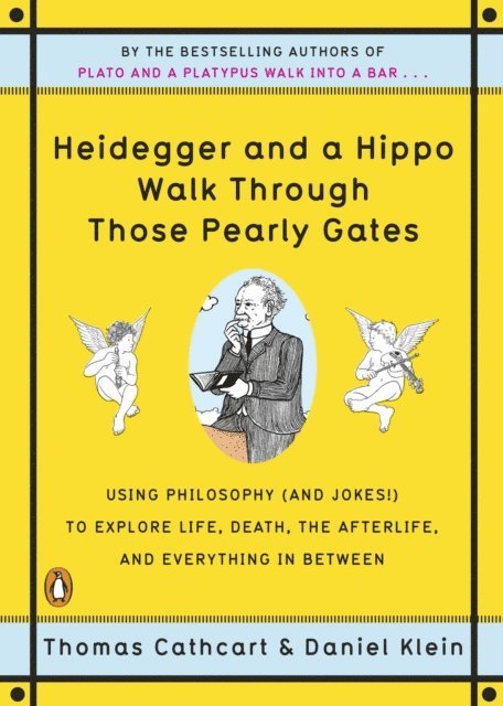 Daniel Klein, Thomas Cathcart - Heidegger and a Hippo Walk Through Those Pearly Gates, E-bok