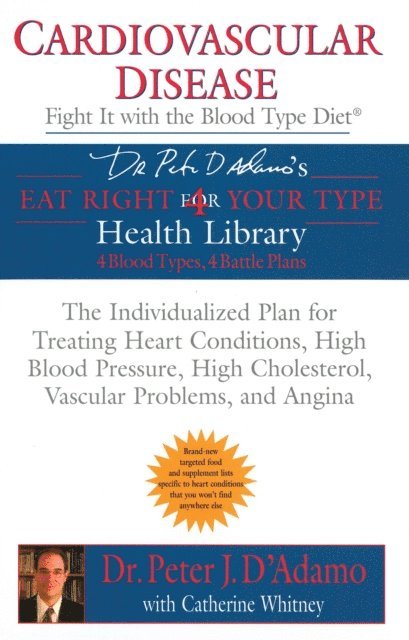 Catherine Whitney, Dr. Peter J. D'Adamo - Cardiovascular Disease: Fight it with the Blood Type Diet, E-bok