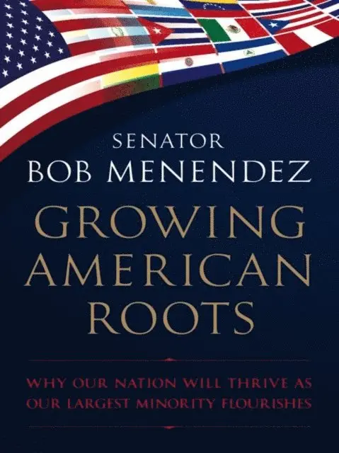 Bob Menendez - Growing American Roots, E-bok. Tillgänglighet: Lägg i varukorg