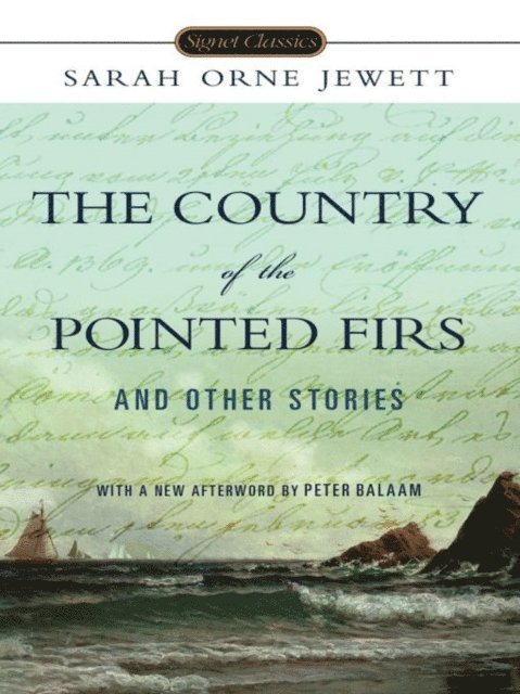 Sarah Orne Jewett - Country of the Pointed Firs and Other Stories, E-bok