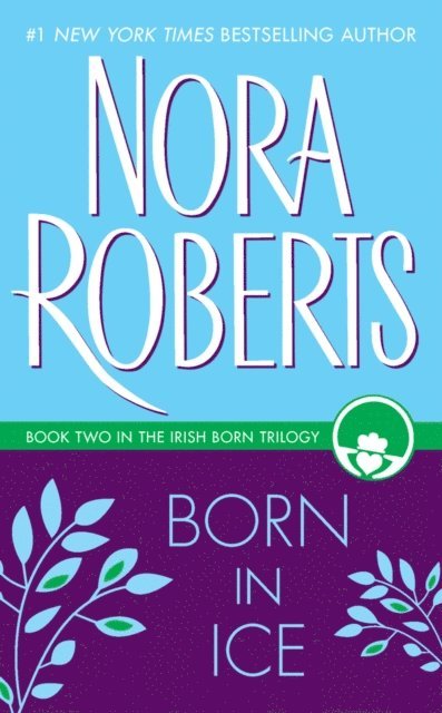 Nora Roberts - Born in Ice, E-bok
