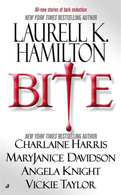 Vickie Taylor, Angela Knight, MaryJanice Davidson, Charlaine Harris, Laurell K. Hamilton - Bite, E-bok