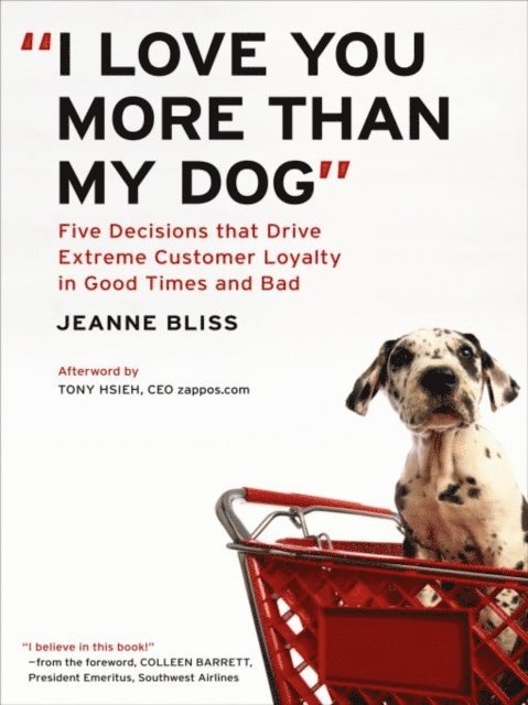 Jeanne Bliss - &quote;I Love You More Than My Dog&quote;, E-bok