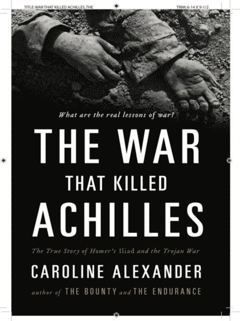 Caroline Alexander - War That Killed Achilles, E-bok