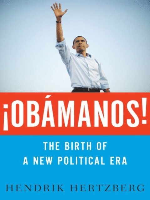 Hendrik Hertzberg - Obamanos!, E-bok