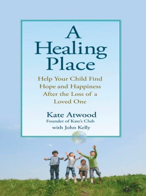 John Kelly, Kathryn Atwood - Healing Place, E-bok