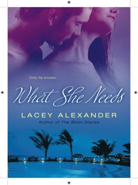 Lacey Alexander - What She Needs, E-bok