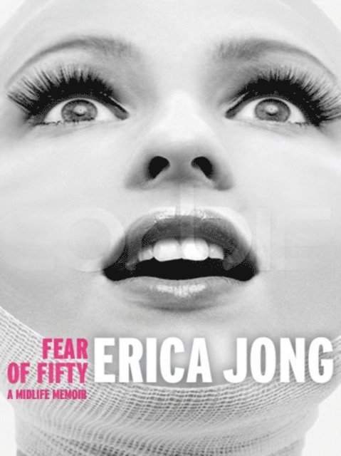 Erica Jong - Fear of Fifty, E-bok