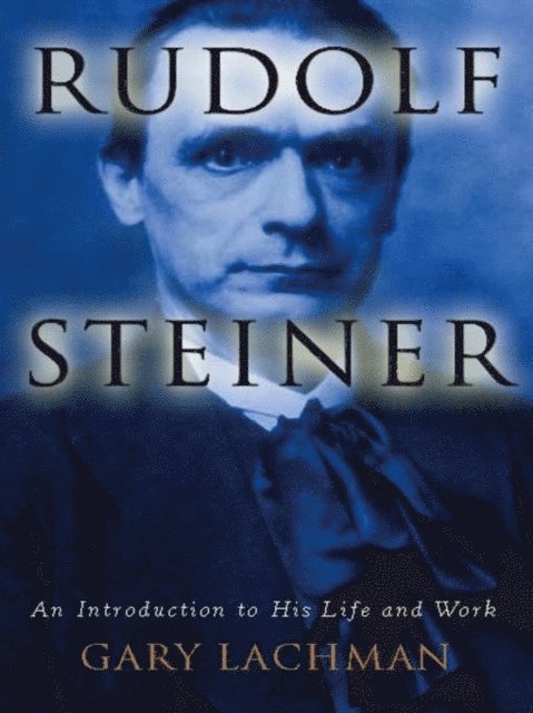 Gary Lachman - Rudolf Steiner, E-bok