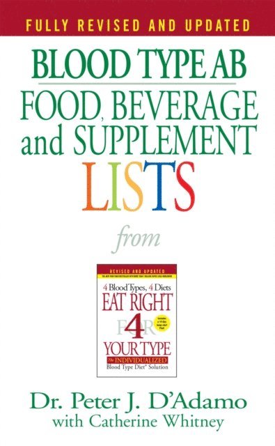 Dr. Peter J. D'Adamo, Catherine Whitney - Blood Type AB Food, Beverage and Supplement Lists, E-bok