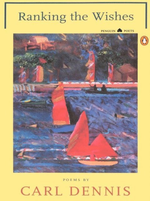 Carl Dennis - Ranking the Wishes, E-bok