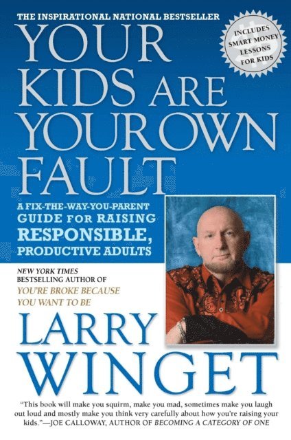 Larry Winget - Your Kids Are Your Own Fault, E-bok
