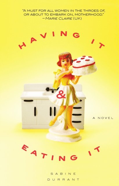 Sabine Durrant - Having It and Eating It, E-bok