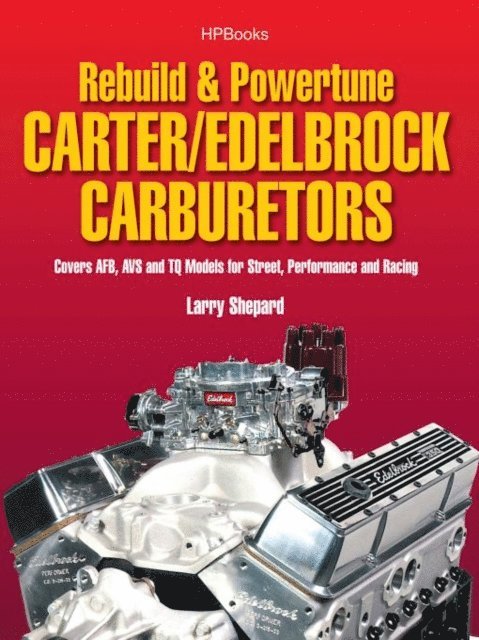 Larry Shepard - Rebuild & Powetune Carter/Edelbrock Carburetors HP1555, E-bok