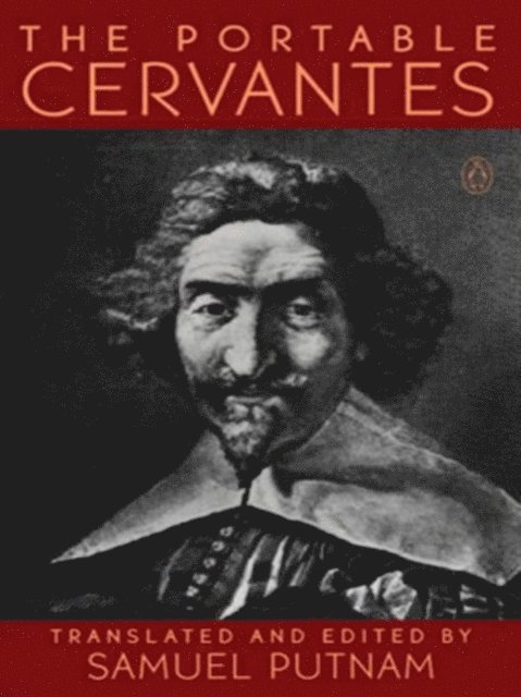 Miguel De Cervantes Saavedra, Samuel Putnam - Portable Cervantes, E-bok
