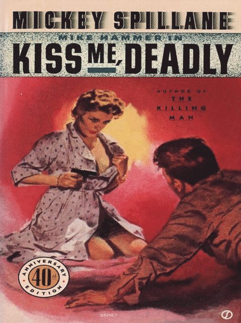 Mickey Spillane - Kiss Me Deadly, E-bok