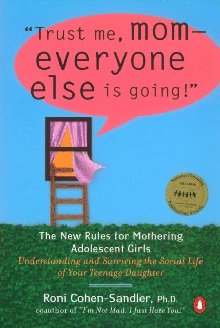 Roni Cohen-Sandler - Trust Me, Mom--Everyone Else Is Going!, E-bok. Tillgänglighet: Lägg i varukorg