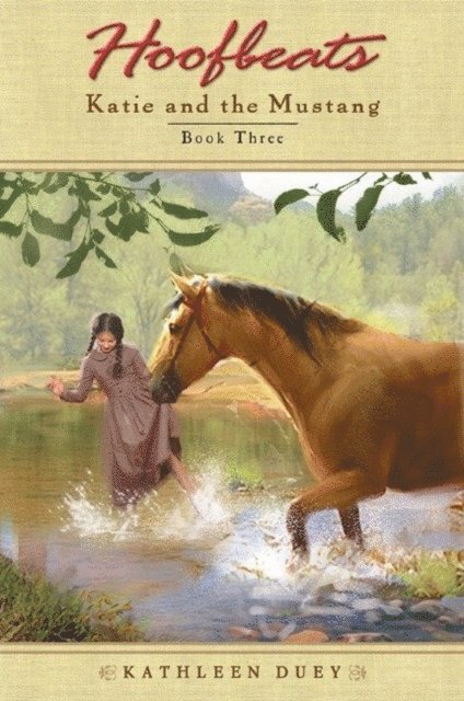 Kathleen Duey - Hoofbeats: Katie and the Mustang #3, E-bok