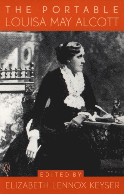 Louisa May Alcott, Elizabeth Keyser - Portable Louisa May Alcott, E-bok