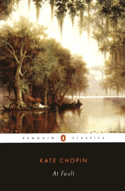 Kate Chopin - At Fault, E-bok