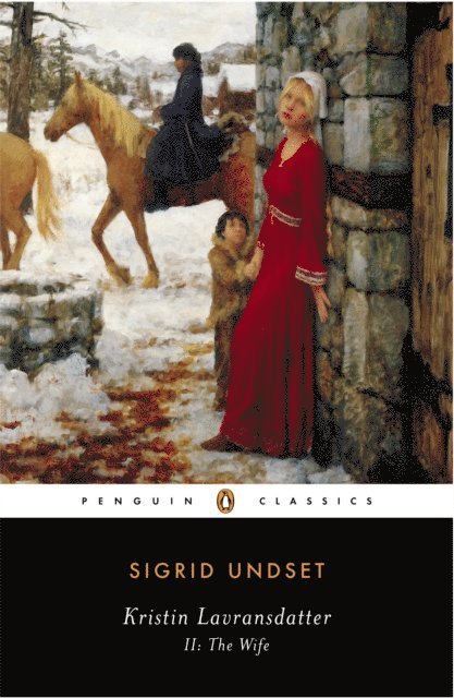 Sigrid Undset - Kristin Lavransdatter, II: The Wife, E-bok