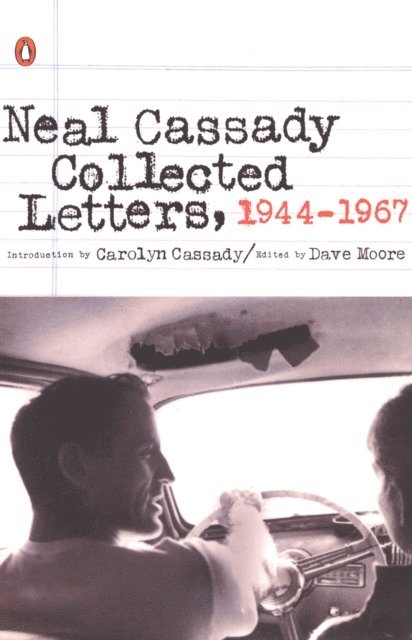 Neal Cassady, Dave Moore - Collected Letters, 1944-1967, E-bok