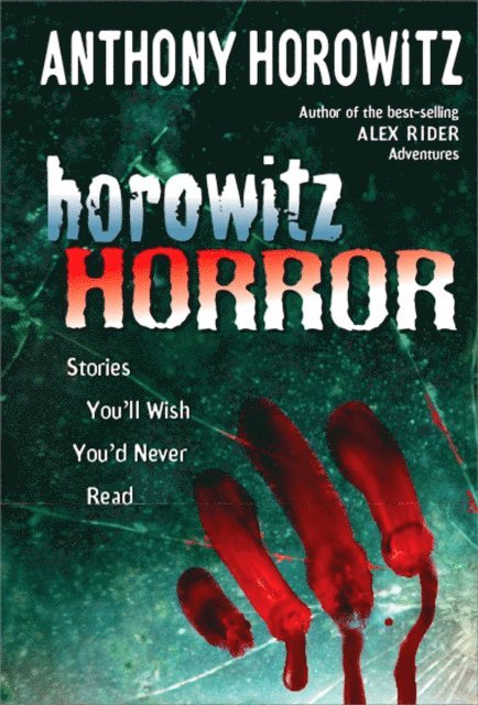 Anthony Horowitz - Horowitz Horror, E-bok