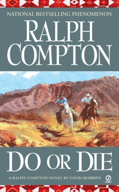 Ralph Compton, David Robbins - Ralph Compton Do or Die, E-bok