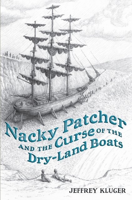 Jeffrey Kluger - Nacky Patcher & the Curse of the Dry-Land Boats, E-bok