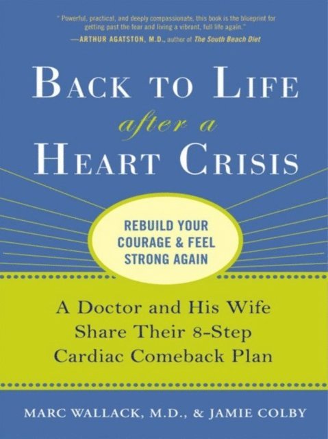 Jamie Colby, Marc Wallack M.D. - Back to Life After a Heart Crisis, E-bok. Tillgänglighet: Lägg i varukorg
