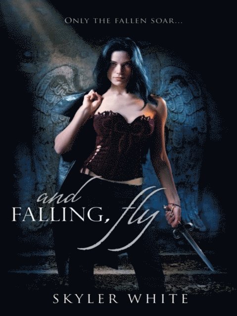 Skyler White - And Falling, Fly, E-bok