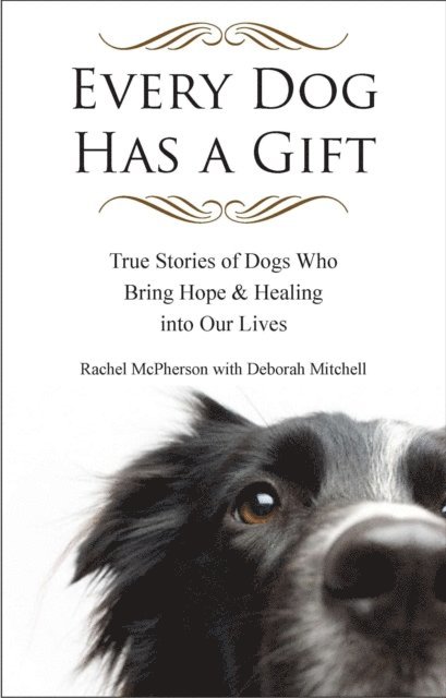 Rachel McPherson - Every Dog Has a Gift, E-bok