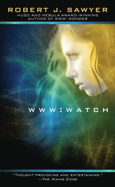 Robert J. Sawyer - WWW: Watch, E-bok