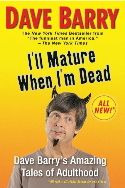 Dave Barry - I'll Mature When I'm Dead, E-bok