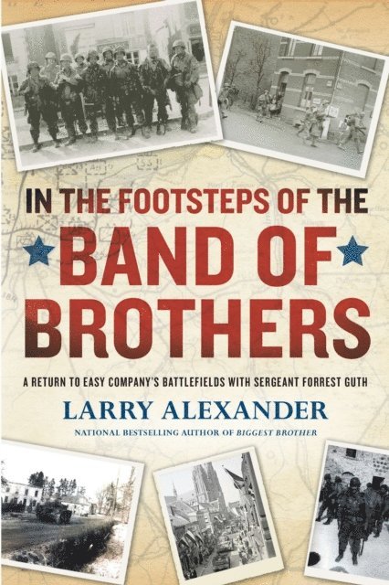 Larry Alexander - In the Footsteps of the Band of Brothers, E-bok
