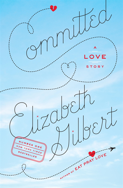 Elizabeth Gilbert - Committed, E-bok