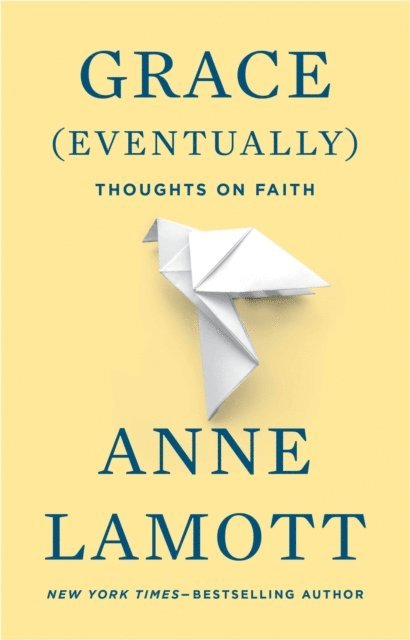 Anne Lamott - Grace (Eventually), E-bok