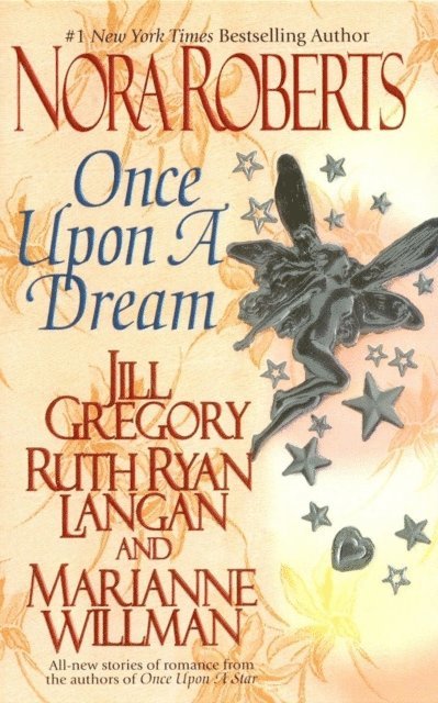 Marianne Willman, Ruth Ryan Langan, Jill Gregory, Nora Roberts - Once upon a Dream, E-bok