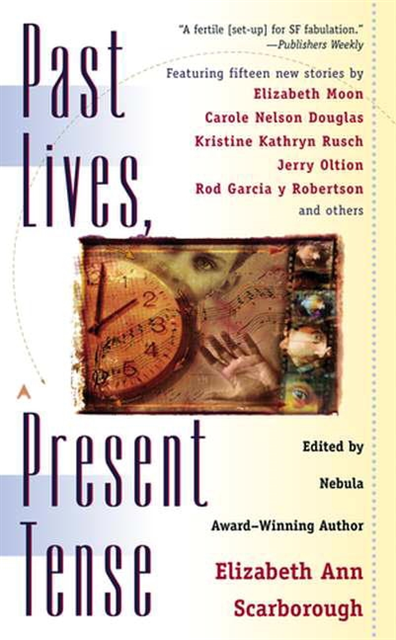 Various, Elizabeth Ann Scarborough - Past Lives, Present Tense, E-bok