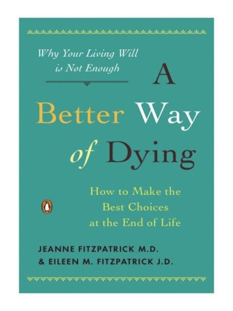 Eileen M. Fitzpatrick, Jeanne Fitzpatrick - Better Way of Dying, E-bok. Tillgänglighet: Lägg i varukorg
